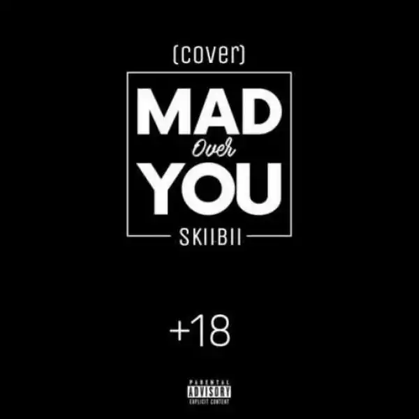 Skiibii - Mad Over You (Cover)